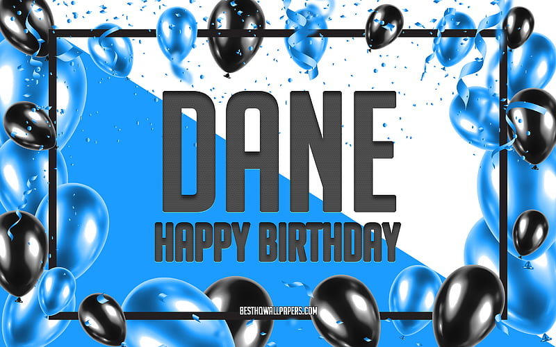 Happy Birtay Dane, Birtay Balloons Background, Dane, with names, Dane Happy Birtay, Blue Balloons Birtay Background, greeting card, Dane Birtay, HD wallpaper