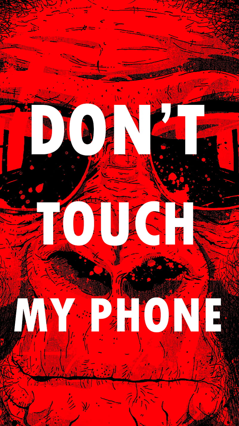 Don't touch my phone, allow, black and white, don't touch, my ...