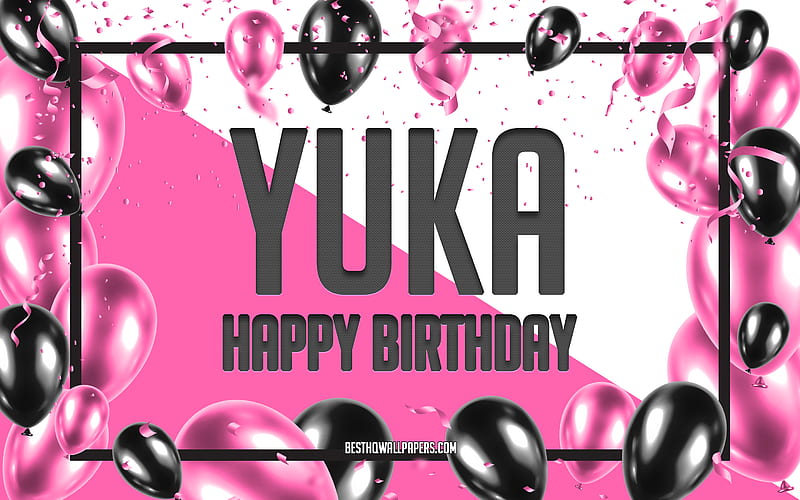 Happy Birtay Yuka, Birtay Balloons Background, popular Japanese female names, Yuka, with Japanese names, Pink Balloons Birtay Background, greeting card, Yuka Birtay, HD wallpaper