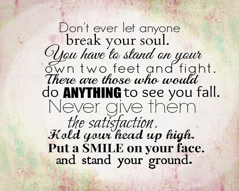 Never Let Anyone, break you, smile, text quote, HD wallpaper | Peakpx