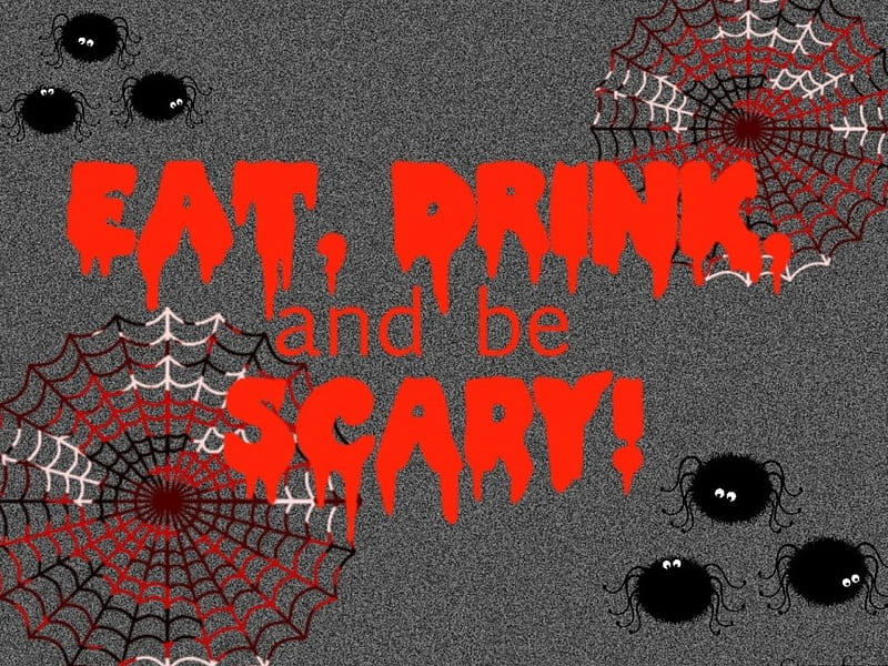 EAT, DRINK AND BE SCARY, HALLOWEEN, ART, COMMENT, CREATION, HD wallpaper
