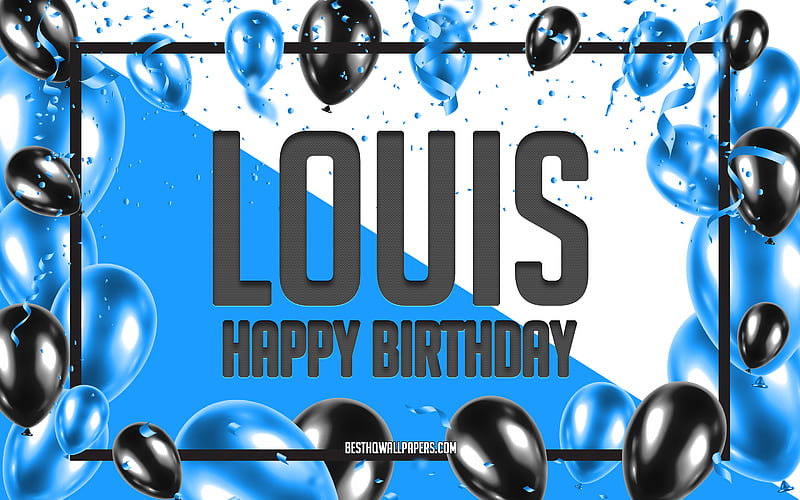 Happy Birtay Louis, Birtay Balloons Background, Louis, with names, Louis Happy Birtay, Blue Balloons Birtay Background, greeting card, Louis Birtay, HD wallpaper