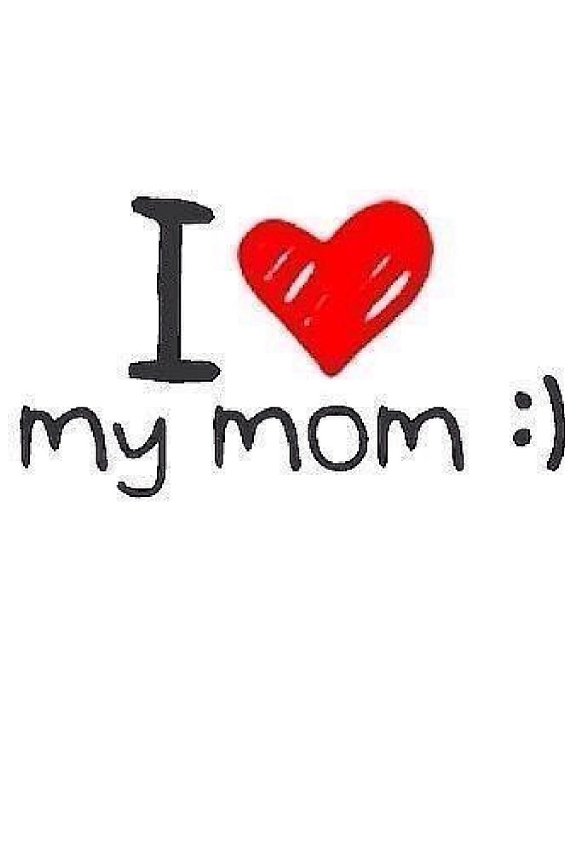 I love my mom Wallpapers Download  MobCup