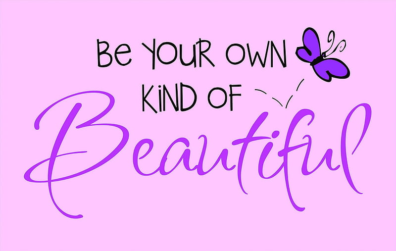 Be Your Own Kind Of Beautiful, purple, butterfly, pink, quote, HD wallpaper