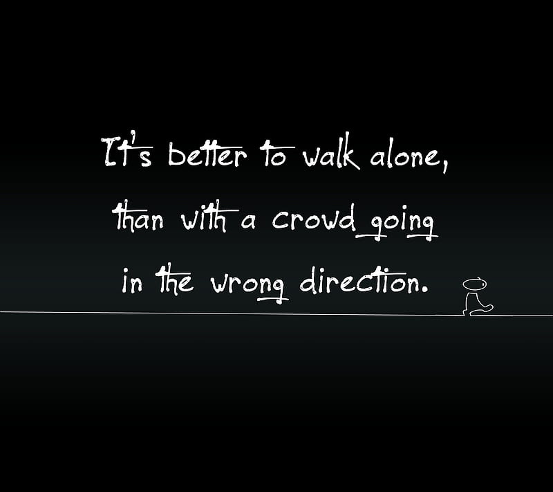 walk alone, alone, cool, crowd, direction, new, saying, sign, walk, wrong, HD wallpaper