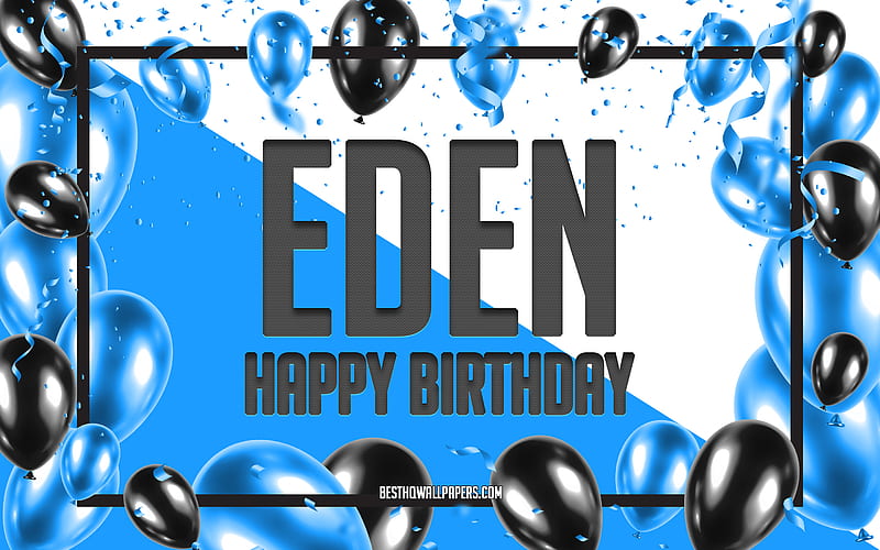 Happy Birtay Eden, Birtay Balloons Background, Eden, with names, Eden Happy Birtay, Blue Balloons Birtay Background, greeting card, Eden Birtay, HD wallpaper