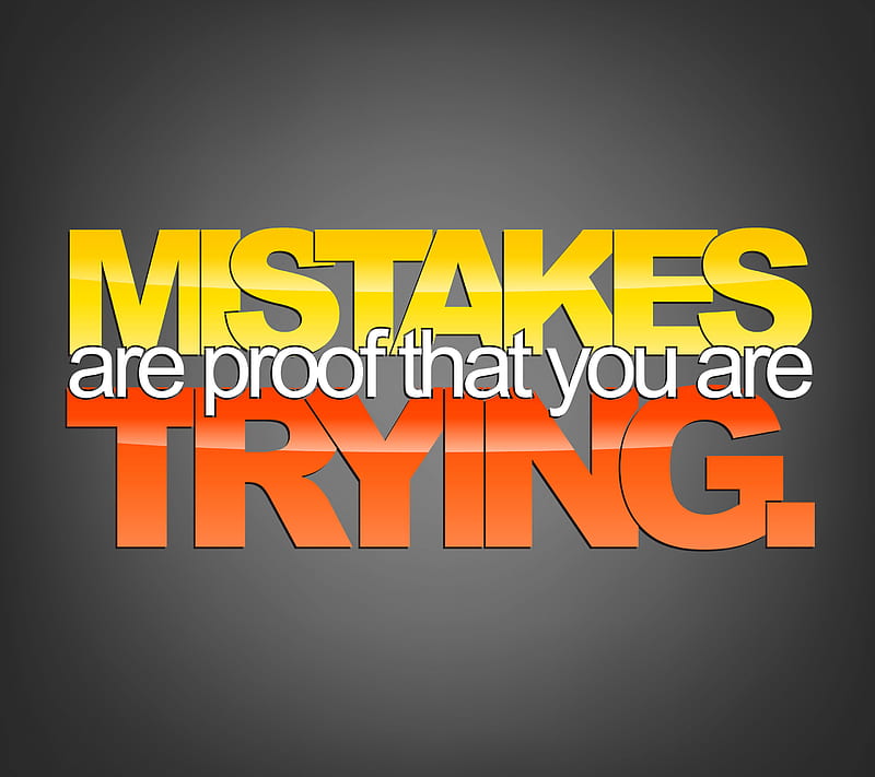 Mistakes, proof, quote, saying, trying, HD wallpaper