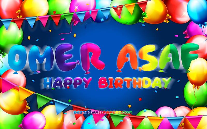 Happy Birtay Omer Asaf colorful balloon frame, Omer Asaf name, blue background, Omer Asaf Happy Birtay, Omer Asaf Birtay, popular turkish male names, Birtay concept, Omer Asaf, HD wallpaper