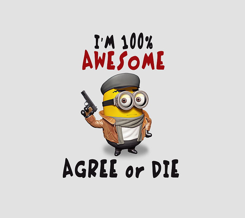 Agree or Die, awesome, cool, cute, funny, gun, hate, love, minion, quote, saying, HD wallpaper
