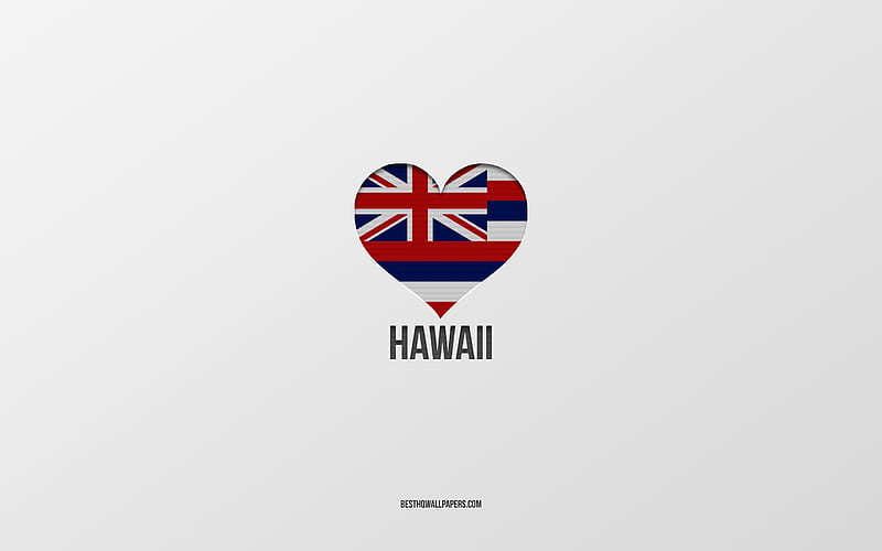 I Love Hawaii, American States, gray background, Hawaii State, USA, Hawaii flag heart, favorite cities, Love Hawaii, HD wallpaper