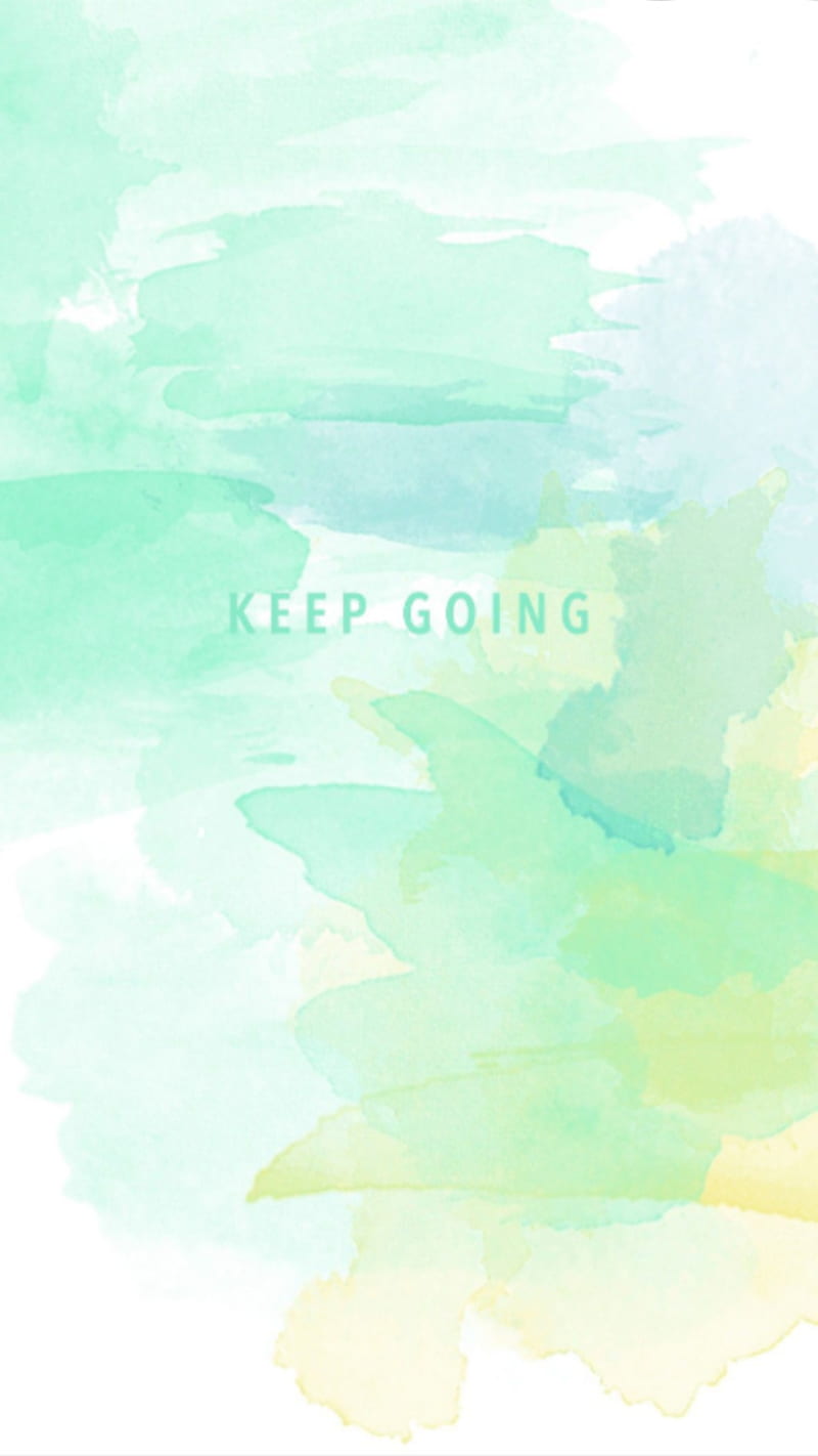 Keep going, green, mint green, positive, quotes, relax, saying, sayings, HD  phone wallpaper | Peakpx