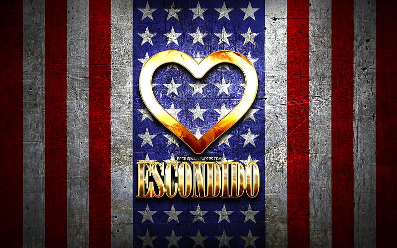 I Love Escondido, american cities, golden inscription, USA, golden heart, american flag, Escondido, favorite cities, Love Escondido, HD wallpaper