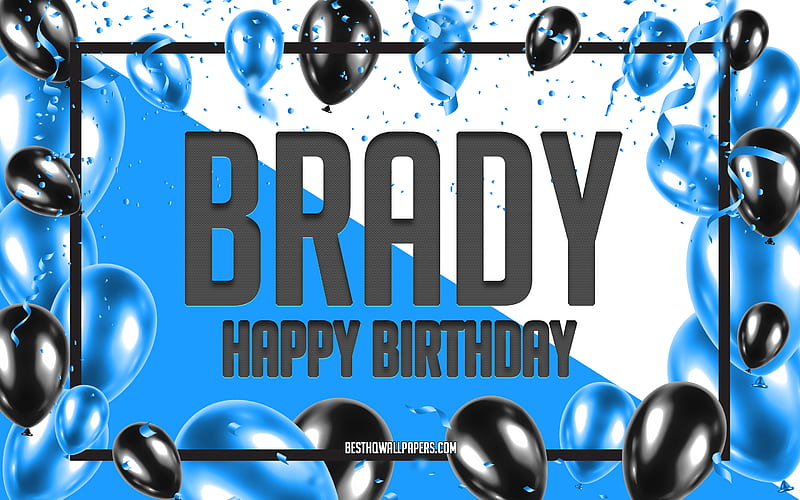 Happy Birtay Brady, Birtay Balloons Background, Brady, with names, Brady Happy Birtay, Blue Balloons Birtay Background, greeting card, Brady Birtay, HD wallpaper