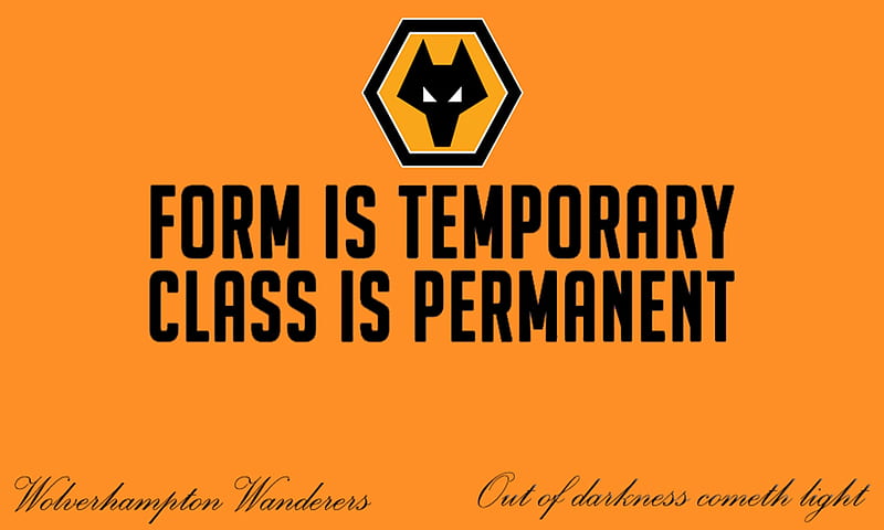 Class is Permanent, fc, wolves fc, the wolves, molineux, english, out of darkness cometh light, football, wwfc, soccer, england, wolves football club, wolverhampton wanderers football club, gold and black screensaver, fwaw, wolverhampton wanderers fc, wolverhampton, wolf, wolves, wanderers, HD wallpaper