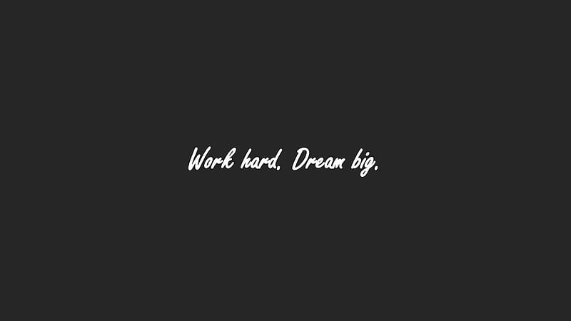 Work Hard Dream Big, Dream Black, HD wallpaper | Peakpx