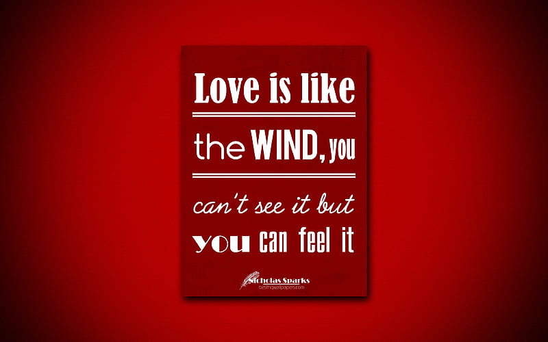 Love is like the wind you cant see it but you can feel it, quotes about love, Nicholas Sparks, red paper, inspiration, Nicholas Sparks quotes, HD wallpaper