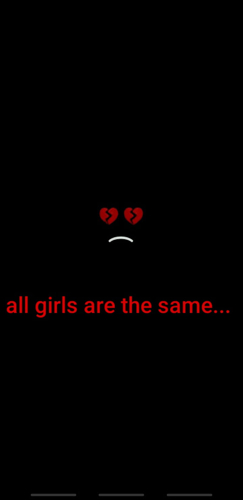 All girls are same, all girls are the same, broken, broken heart, dark, empty, sad, HD phone wallpaper