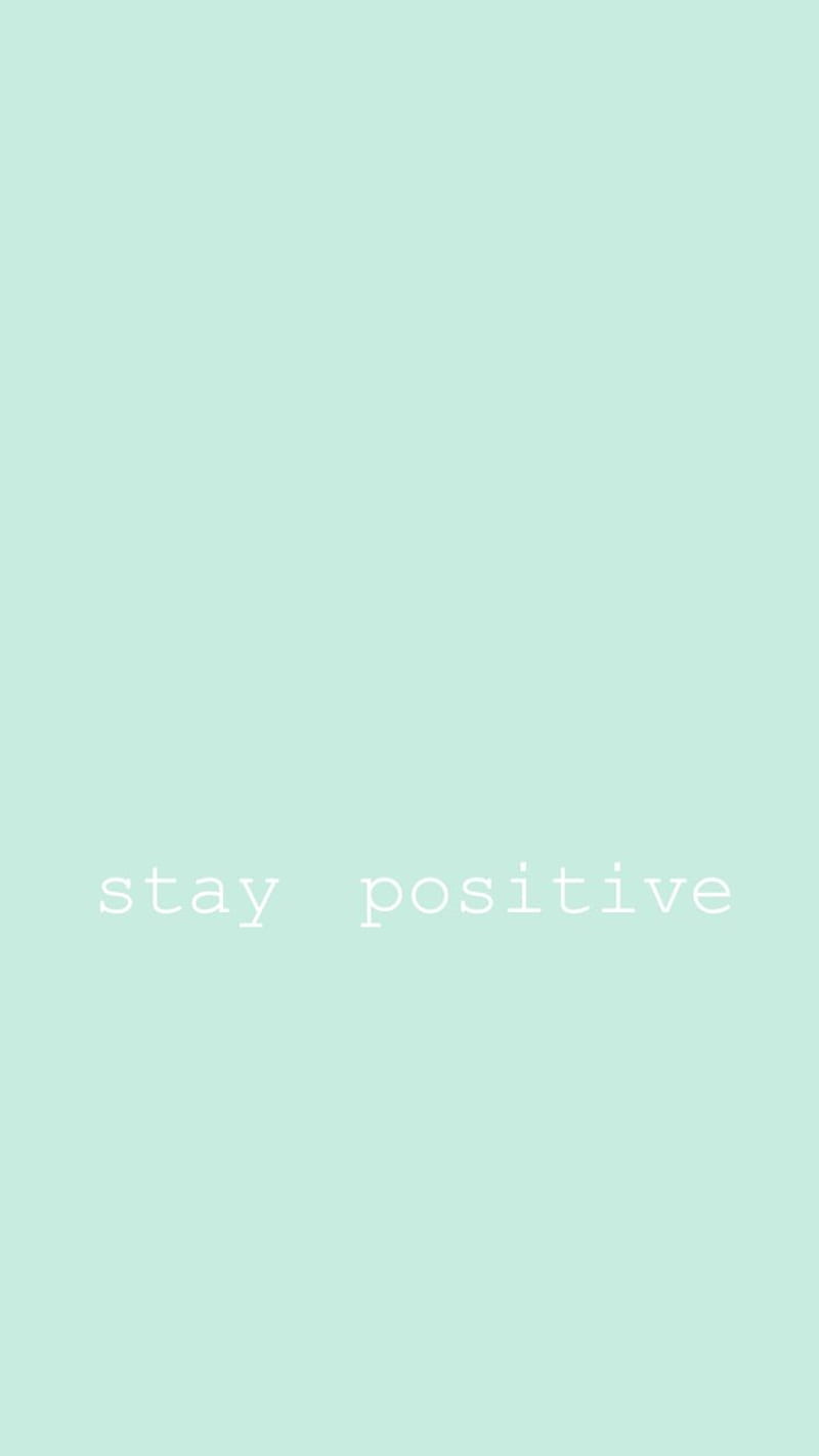 Stay Positive, positivity, quotes, sweet, HD phone wallpaper | Peakpx