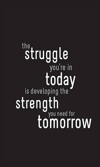 Strength, struggle, today, tomorrow, HD phone wallpaper