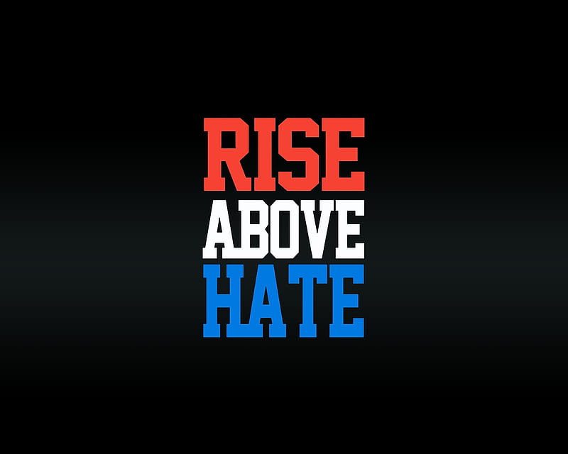 Rise above hate, cool, new, quote, saying, sign, HD wallpaper