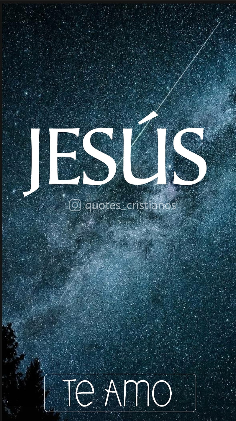 Jesus te amo, bible, biblia, dios, frases, galaxy, god, jesus, quotes, stars, teamo, HD phone wallpaper