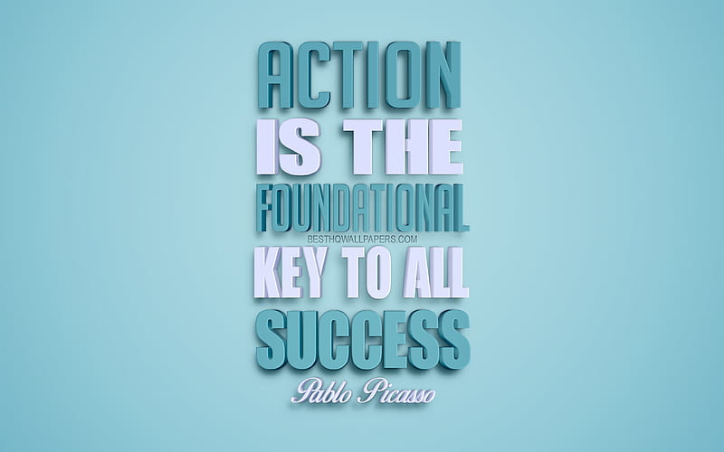 Action is the foundational key to all success, Pablo Picasso quotes, blue background, success quotes, creative 3d art, motivation quotes, inspiration, popular quotes, HD wallpaper