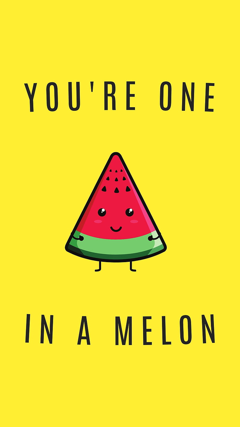 You're One In A Melon, aesthetic tropical food, cartoon inspired, cute exotic food, foods joke puns, funny humour, happy watermelon, kawaii fruits, paradise, summer fruit love, water melon food pun, HD phone wallpaper