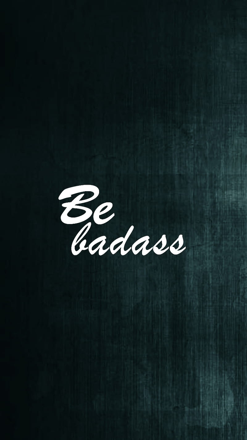 Be Bad, awesom, be badass, HD phone wallpaper