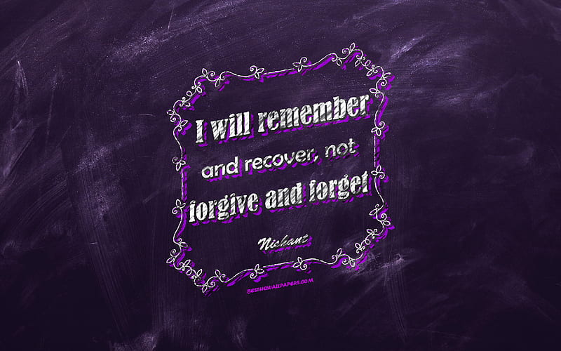 I will remember and recover not forgive and forget, chalkboard, Nishant Quotes, violet background, motivation quotes, inspiration, Nishant, HD wallpaper