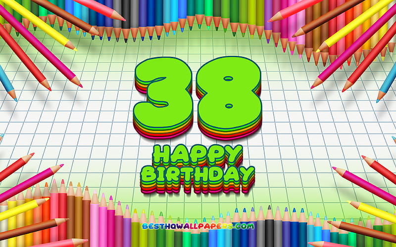 Happy 38th birtay, colorful pencils frame, Birtay Party, green checkered background, Happy 38 Years Birtay, creative, 38th Birtay, Birtay concept, 38th Birtay Party, HD wallpaper