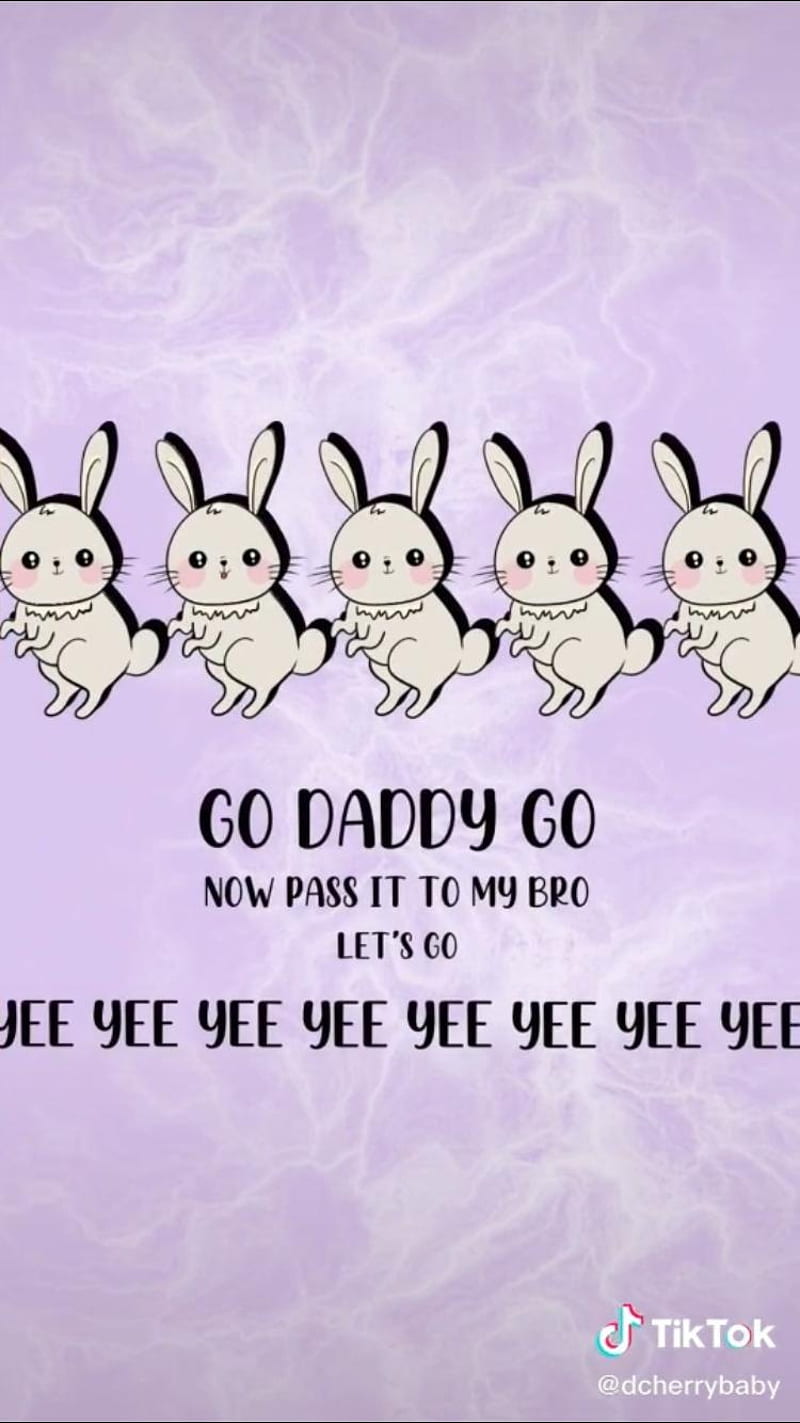 Go daddy Go, daddy go, rabits, songs, thanksgiving, tiktok, HD phone ...