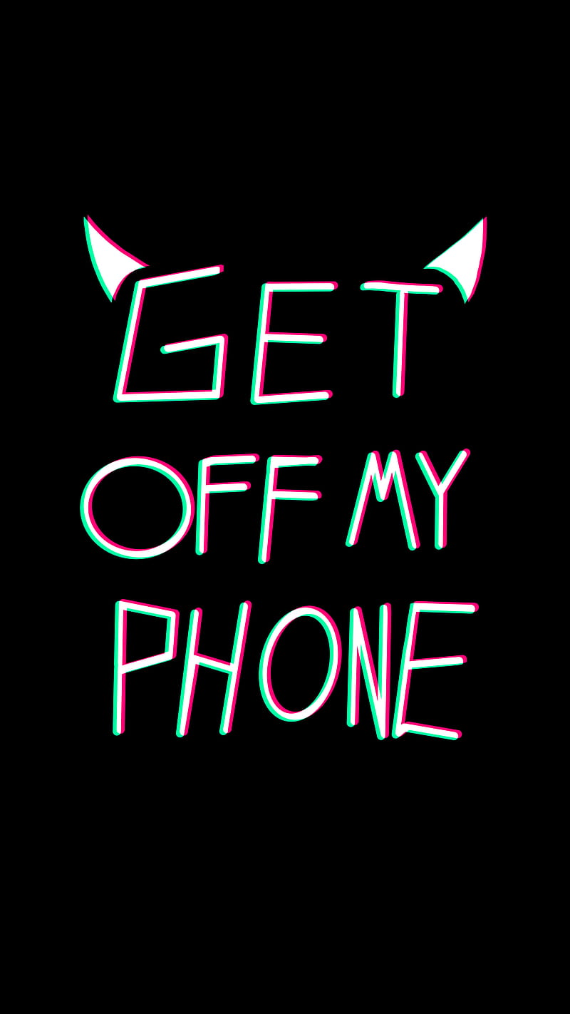 Get Off Now  Funny Get Off My Phone HD phone wallpaper  Pxfuel