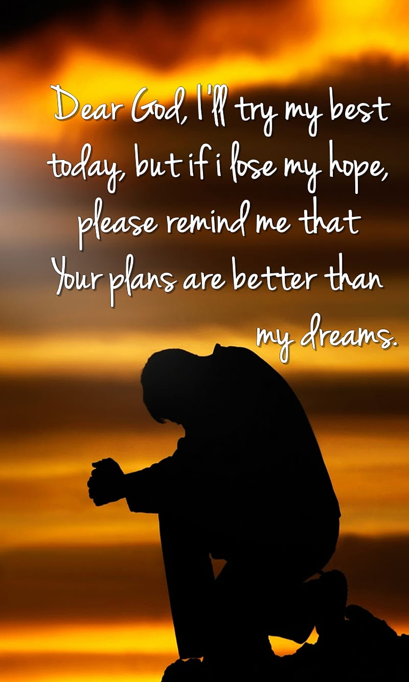 dear god, best, dreams, lose, new, nice, quote, saying, sign, today, HD phone wallpaper