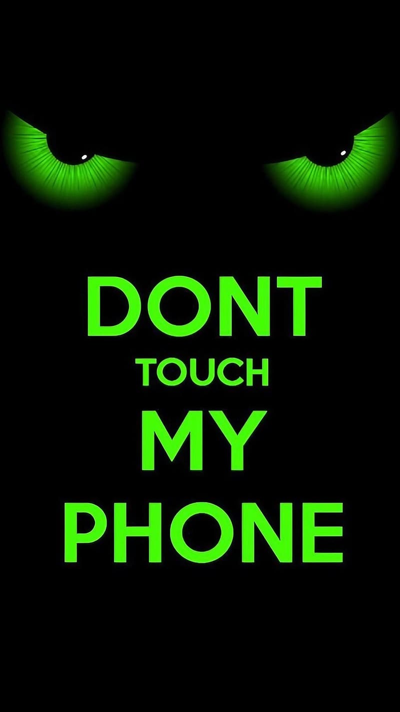 Don't Touch My Phone Ka, Green Eyes, black background, HD phone wallpaper