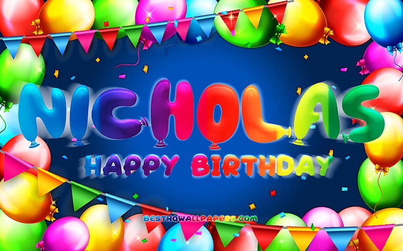 Happy Birtay Nicholas colorful balloon frame, Nicholas name, blue background, Nicholas Happy Birtay, Nicholas Birtay, popular american male names, Birtay concept, Nicholas, HD wallpaper