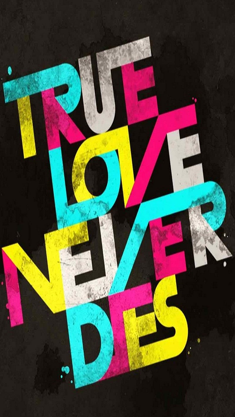 True love never dies, love, nice, quote, saying, true, HD phone wallpaper