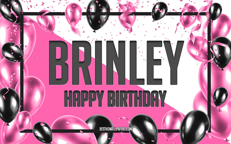 Happy Birtay Brinley, Birtay Balloons Background, Brinley, with names, Brinley Happy Birtay, Pink Balloons Birtay Background, greeting card, Brinley Birtay, HD wallpaper
