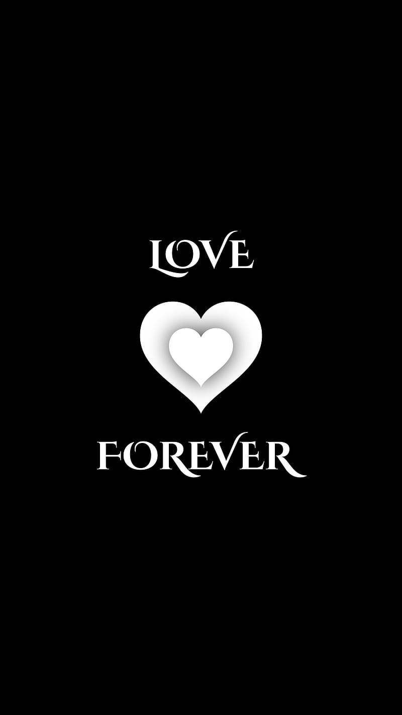 Love Forever, black, cute, feeling, corazones, no love, romantic, white, HD  phone wallpaper | Peakpx