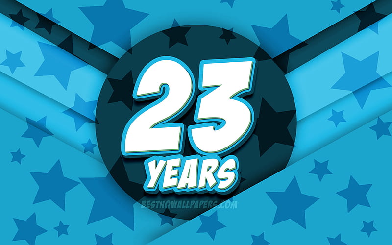 Happy 23 Years Birtay, comic 3D letters, Birtay Party, blue stars background, Happy 23rd birtay, 23rd Birtay Party, artwork, Birtay concept, 23rd Birtay, HD wallpaper