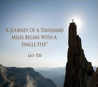 The journey of a thousand miles begins with one step, Lao Tzu quotes ...