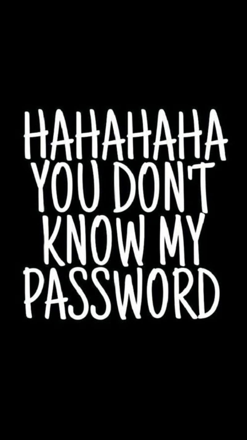 Sayings, dont, ha, lock, locked, no, password, screen, up, you, HD phone wallpaper