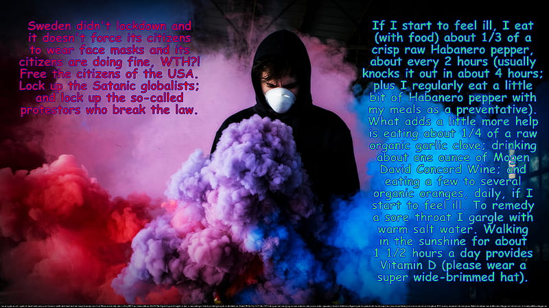 the USA from Unnecessary Lockdowns and Face Masks 19, coughs, healing, health, sick, COVID-19, chills, religious, retired, hoodie, bronchitus, fitness, spiritual, hope, seniors, love, colorful smoke, sweats, fever, flu, face masks, peace, colds, sinusitus, home remedies, virus, coronavirus, illness, lockdowns, faith, wisdom, HD wallpaper
