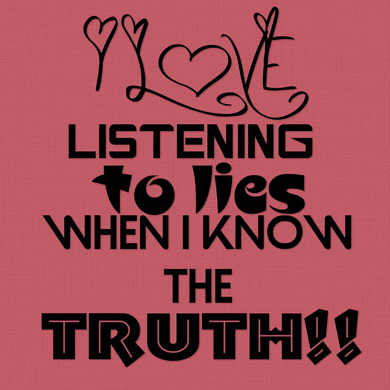 The Truth, know, lies, quote, saying, signlovelistening, text, when, HD phone wallpaper
