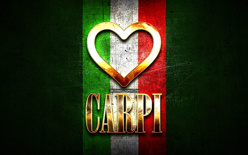 I Love Carpi, italian cities, golden inscription, Italy, golden heart, italian flag, Carpi, favorite cities, Love Carpi, HD wallpaper