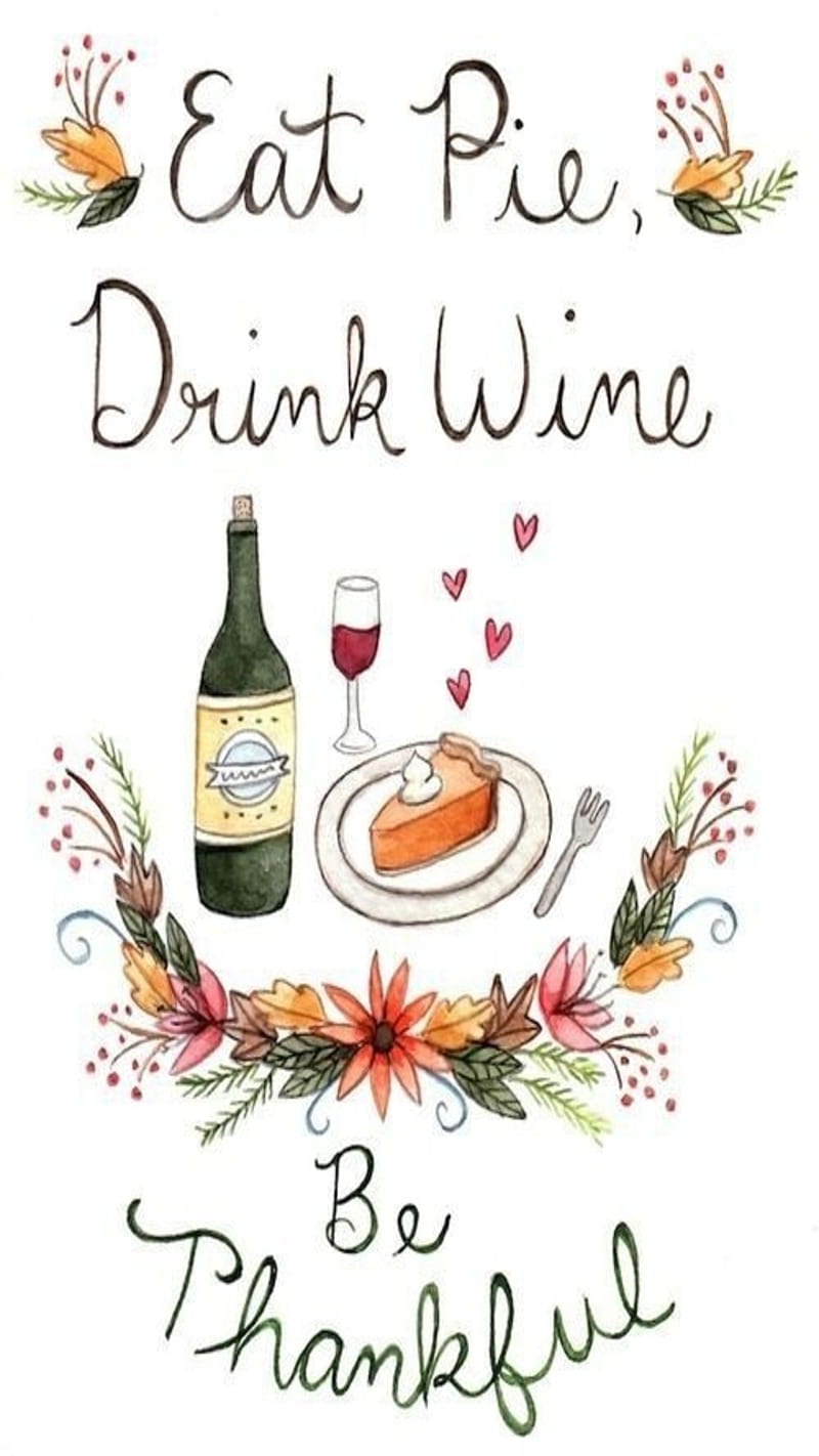 Eat Drink Thankful, pumpkin pie, thanksgiving, wine, fall, happy thanksgiving, party, HD phone wallpaper