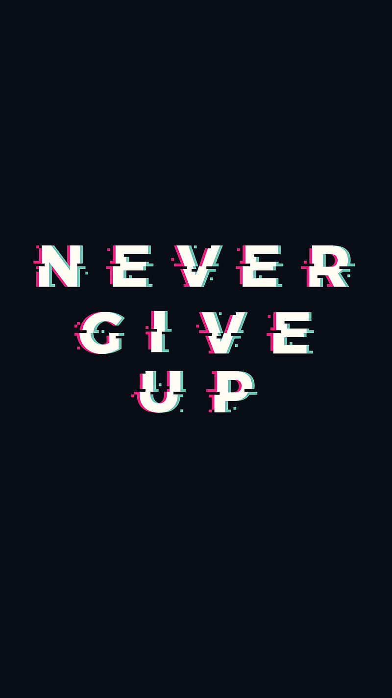 Never Give up, black, glitch, text, HD phone wallpaper