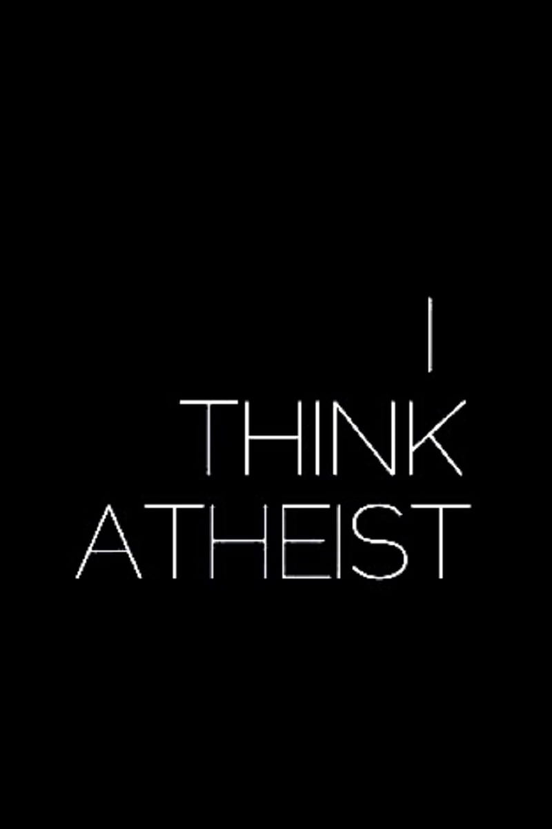 I Think atheist, amoled, athiest, best, bhardwaj10ankit, black and white, dark, flat, sayings, spiritual, HD phone wallpaper
