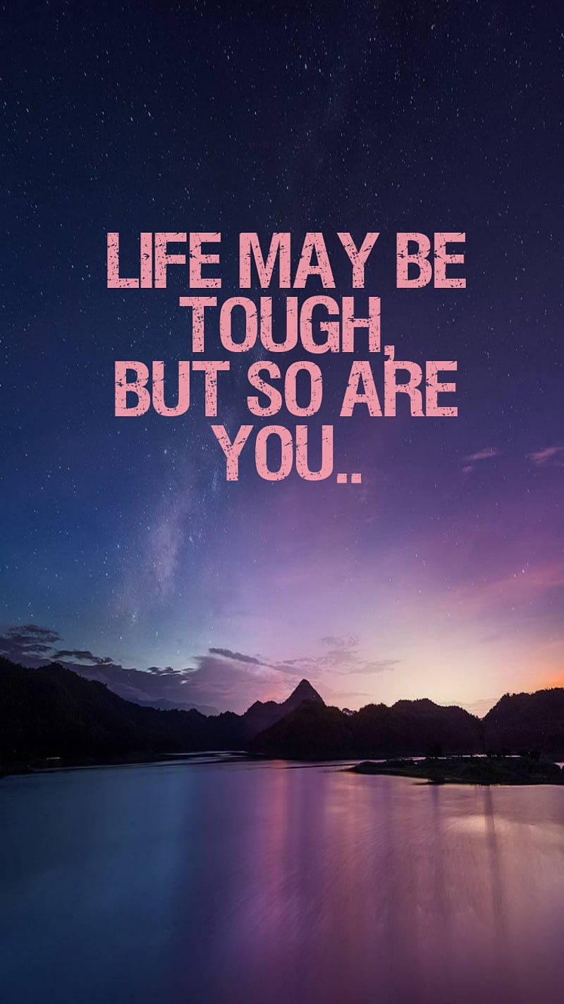 Be tough , life, quotes, sayings, self, strong, HD phone wallpaper