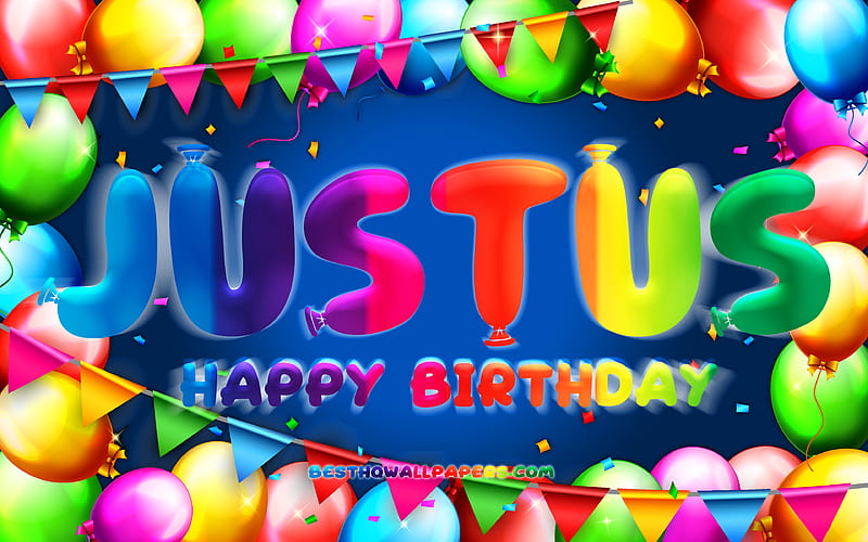 Happy Birtay Justus colorful balloon frame, Justus name, blue background, Justus Happy Birtay, Justus Birtay, popular german male names, Birtay concept, Justus, HD wallpaper