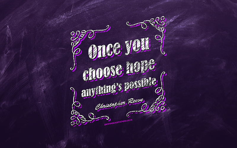 Once you choose hope Anythings possible, chalkboard, Christopher Reeve Quotes, violet background, quotes about hope, inspiration, Christopher Reeve, HD wallpaper